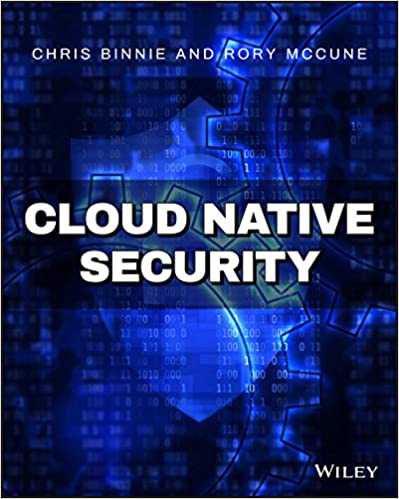 Cloud Native Security book cover by Chris Binnie and Rory McCune